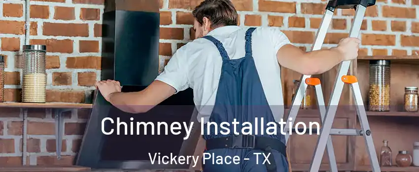 Chimney Installation Vickery Place - TX