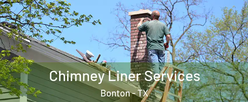 Chimney Liner Services Bonton - TX