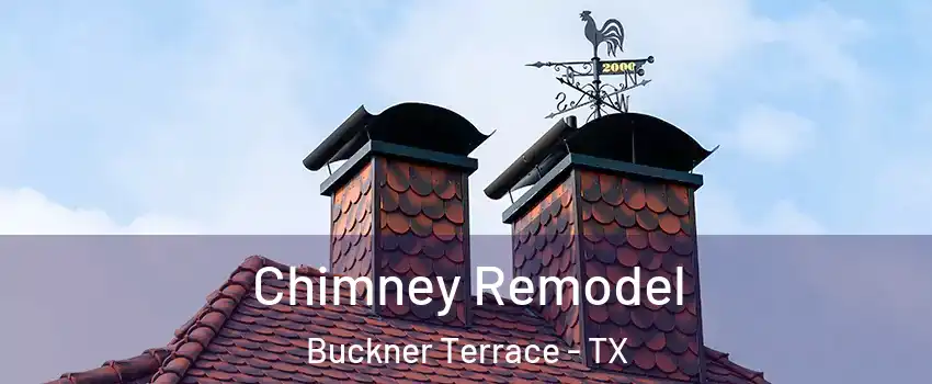 Chimney Remodel Buckner Terrace - TX