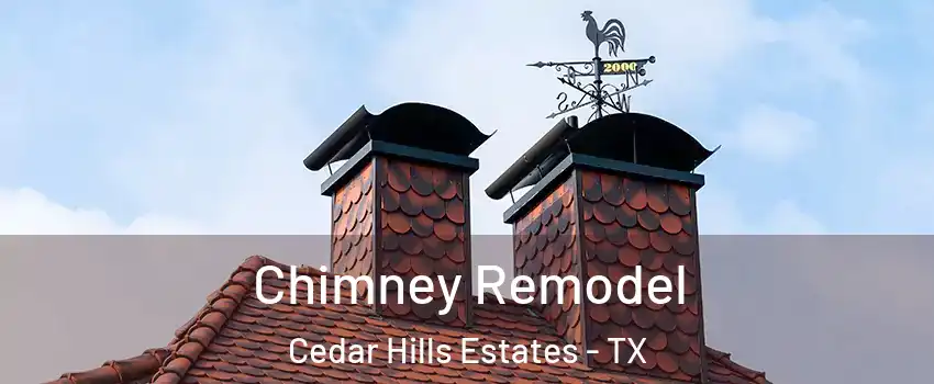 Chimney Remodel Cedar Hills Estates - TX