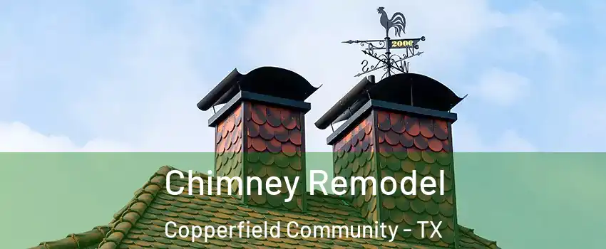 Chimney Remodel Copperfield Community - TX