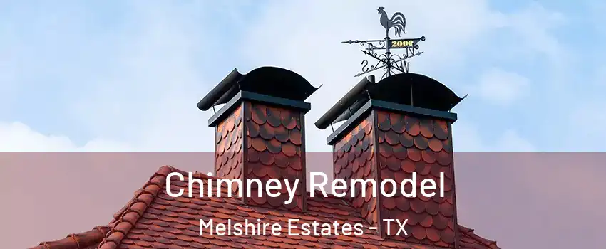 Chimney Remodel Melshire Estates - TX