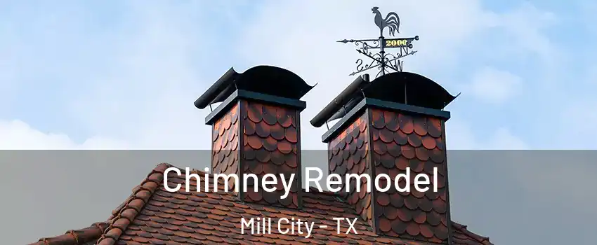 Chimney Remodel Mill City - TX