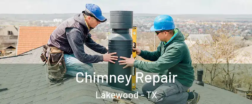 Chimney Repair Lakewood - TX