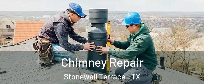 Chimney Repair Stonewall Terrace - TX