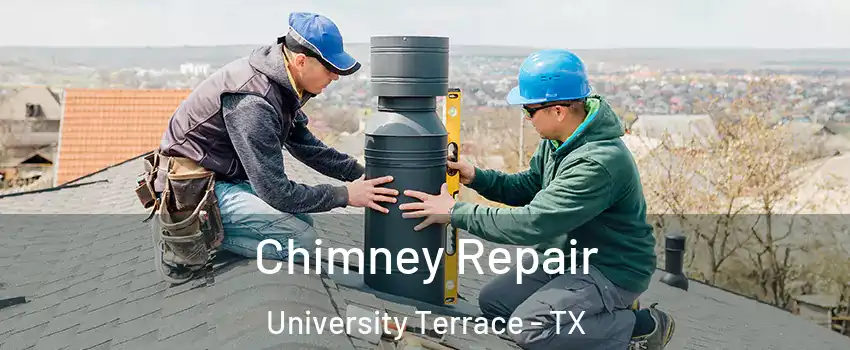 Chimney Repair University Terrace - TX