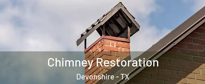 Chimney Restoration Devonshire - TX