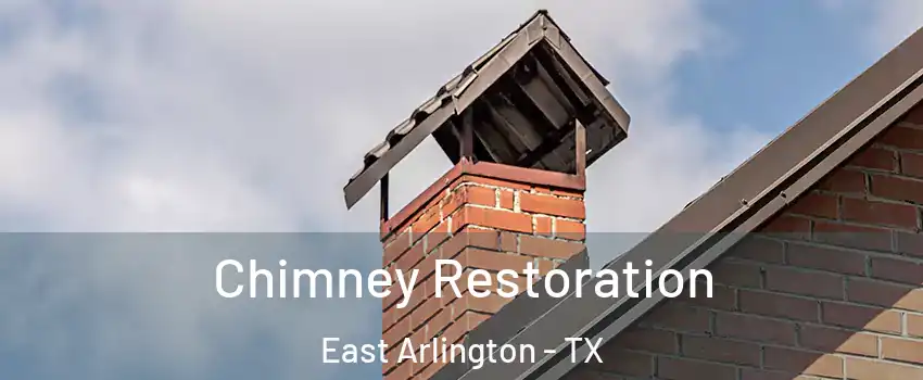 Chimney Restoration East Arlington - TX