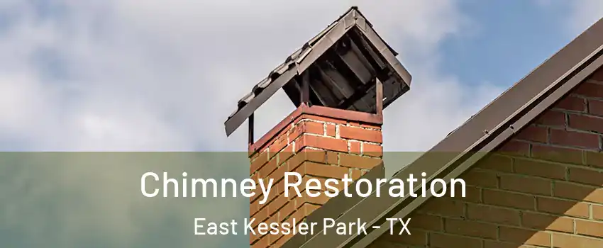 Chimney Restoration East Kessler Park - TX