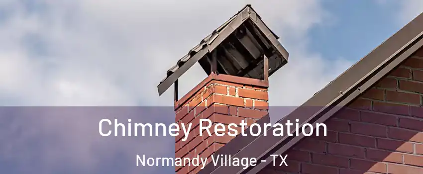 Chimney Restoration Normandy Village - TX