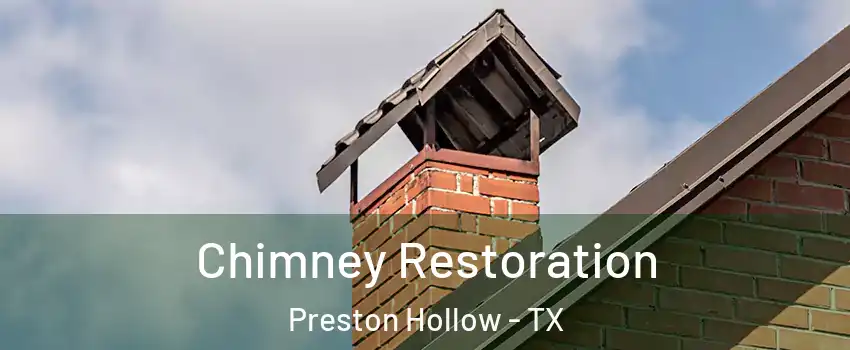 Chimney Restoration Preston Hollow - TX