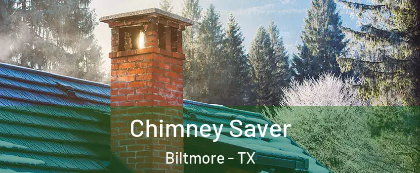 Chimney Saver Biltmore - TX