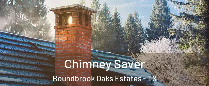 Chimney Saver Boundbrook Oaks Estates - TX