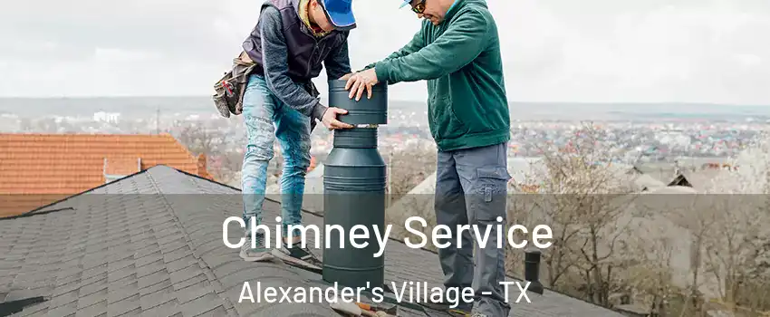 Chimney Service Alexander's Village - TX