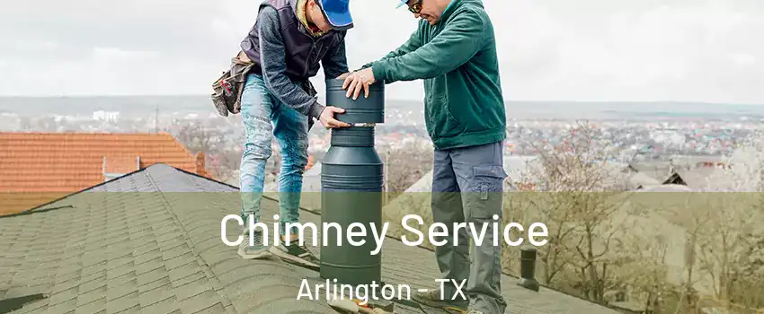 Chimney Service Arlington - TX