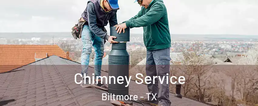 Chimney Service Biltmore - TX