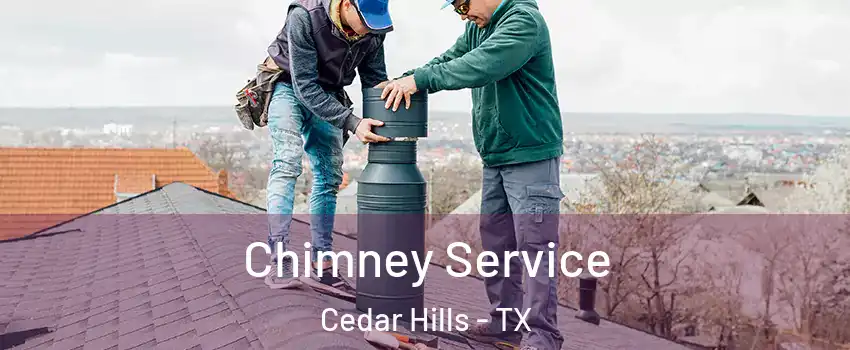 Chimney Service Cedar Hills - TX