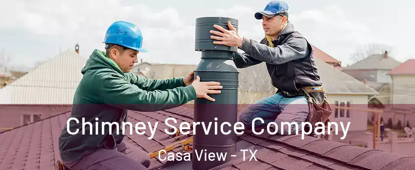 Chimney Service Company Casa View - TX