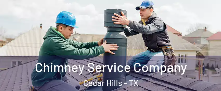 Chimney Service Company Cedar Hills - TX