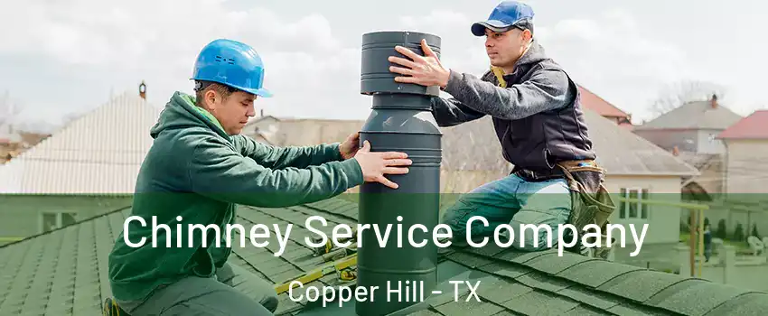 Chimney Service Company Copper Hill - TX