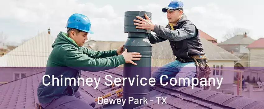 Chimney Service Company Dewey Park - TX