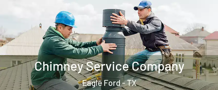 Chimney Service Company Eagle Ford - TX