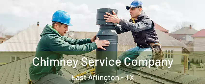 Chimney Service Company East Arlington - TX