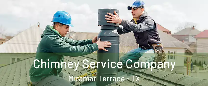 Chimney Service Company Miramar Terrace - TX