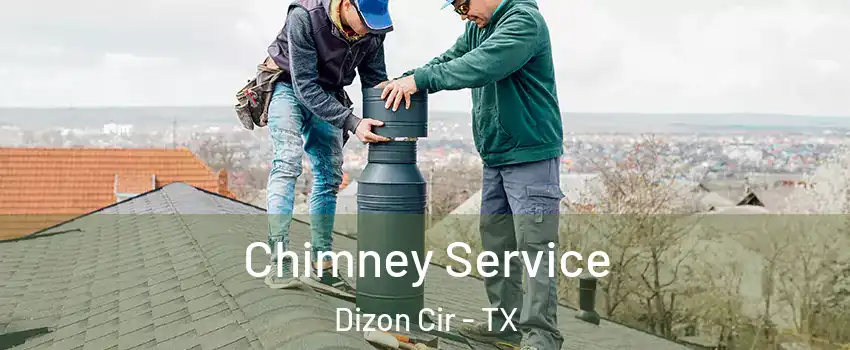 Chimney Service Dizon Cir - TX