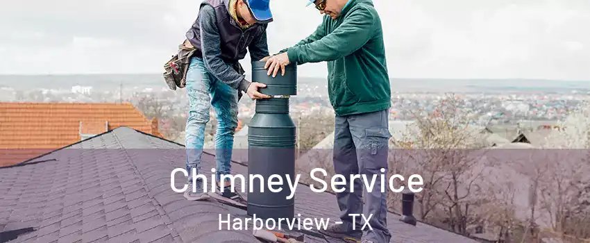 Chimney Service Harborview - TX