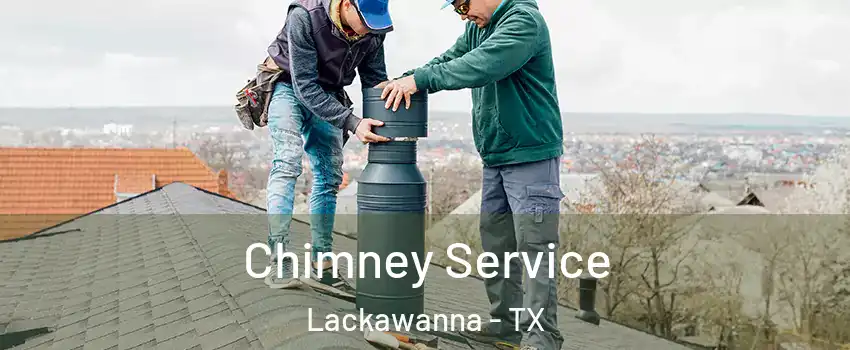 Chimney Service Lackawanna - TX