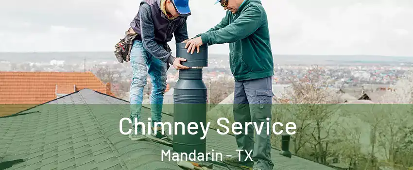 Chimney Service Mandarin - TX