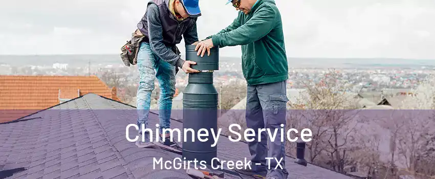 Chimney Service McGirts Creek - TX