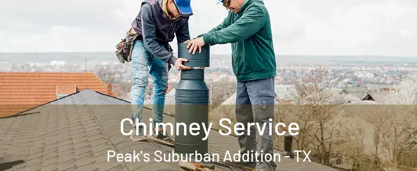 Chimney Service Peak's Suburban Addition - TX