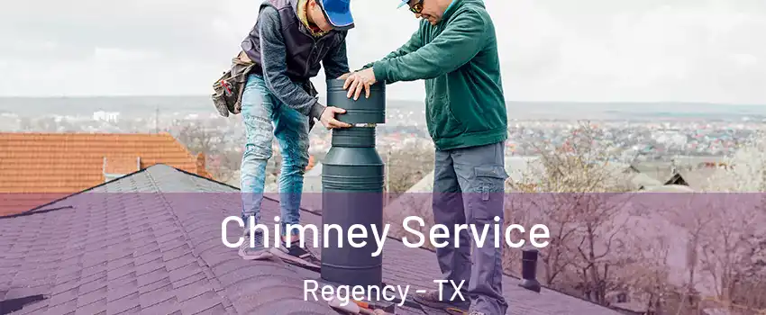 Chimney Service Regency - TX