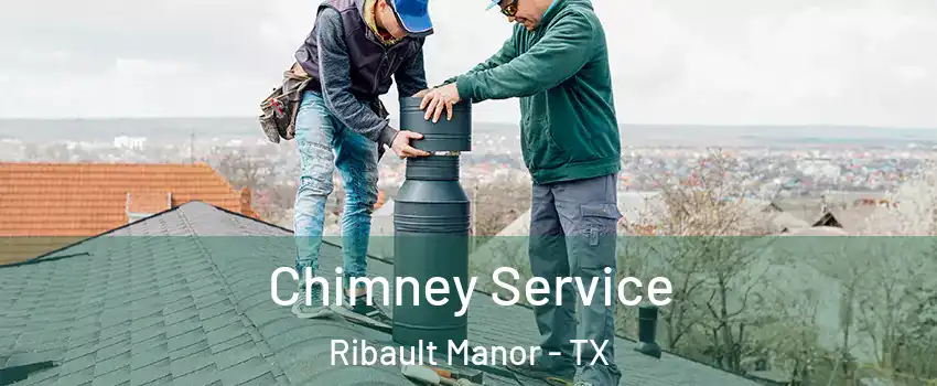 Chimney Service Ribault Manor - TX