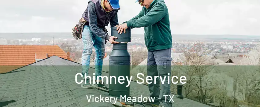 Chimney Service Vickery Meadow - TX