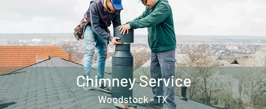 Chimney Service Woodstock - TX