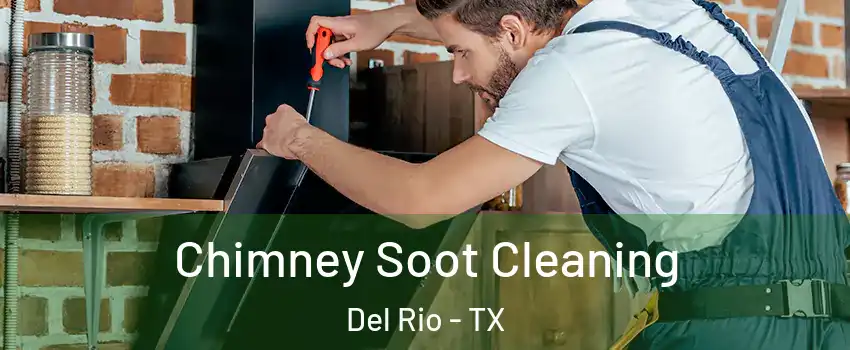 Chimney Soot Cleaning Del Rio - TX