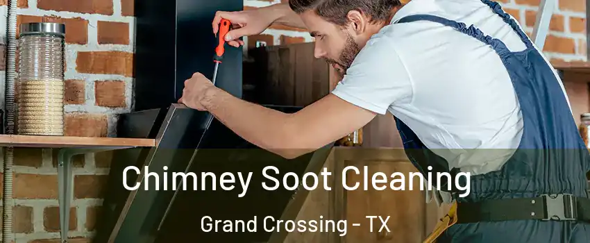 Chimney Soot Cleaning Grand Crossing - TX