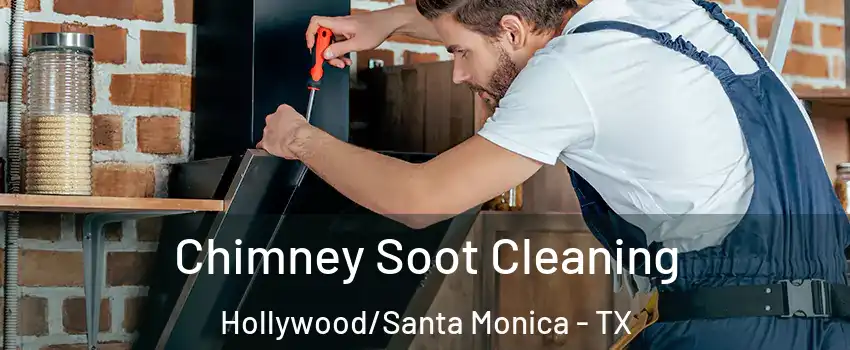 Chimney Soot Cleaning Hollywood/Santa Monica - TX