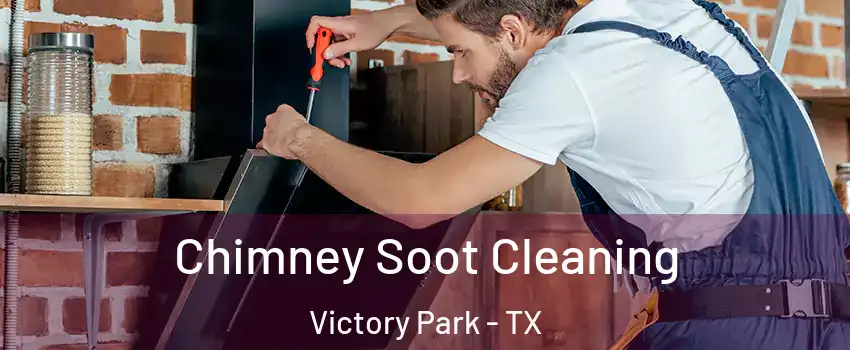 Chimney Soot Cleaning Victory Park - TX