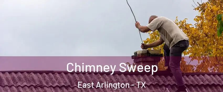 Chimney Sweep East Arlington - TX