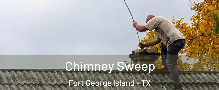 Chimney Sweep Fort George Island - TX