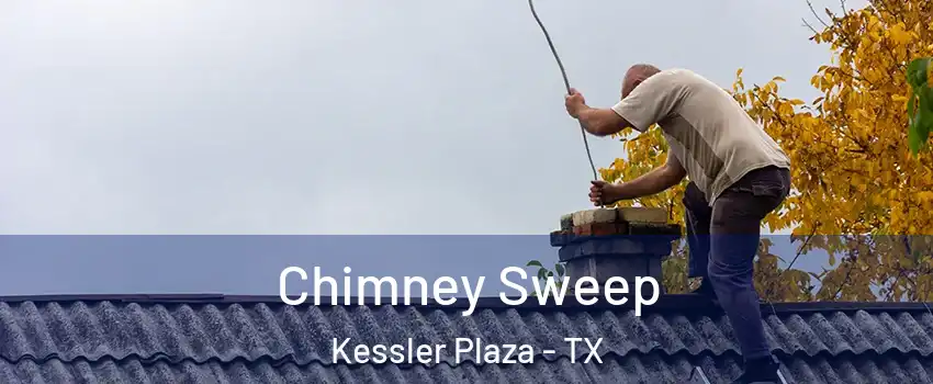 Chimney Sweep Kessler Plaza - TX