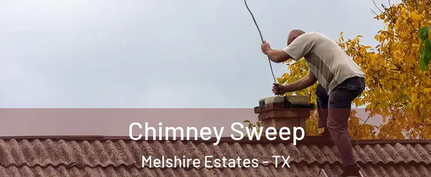 Chimney Sweep Melshire Estates - TX