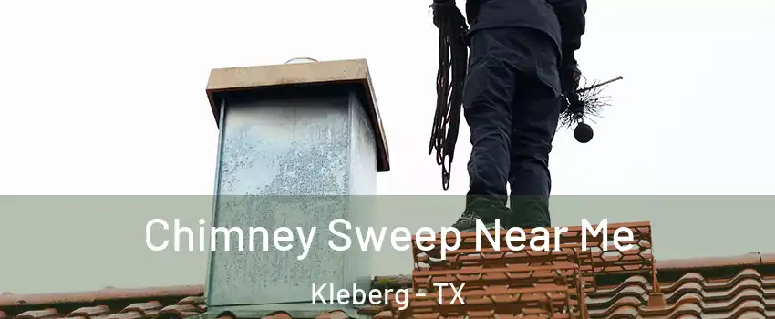 Chimney Sweep Near Me Kleberg - TX