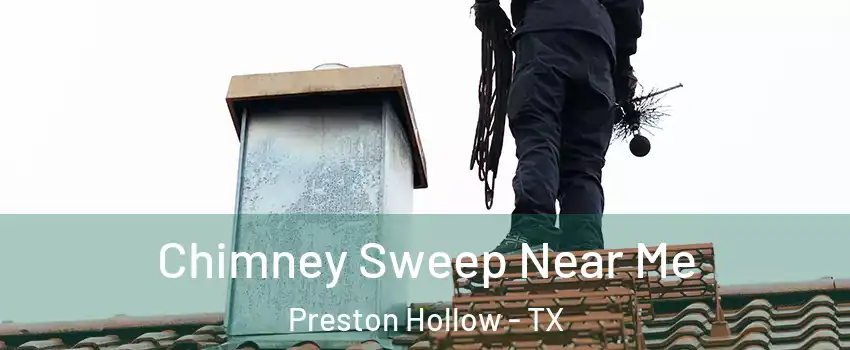 Chimney Sweep Near Me Preston Hollow - TX