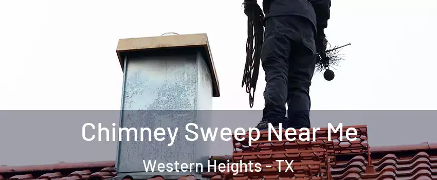 Chimney Sweep Near Me Western Heights - TX