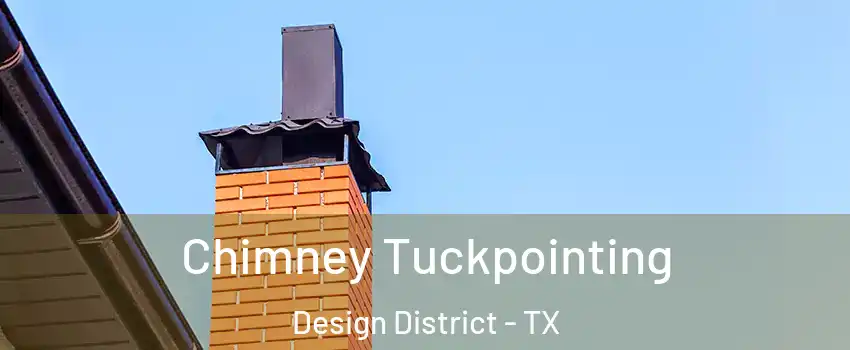 Chimney Tuckpointing Design District - TX